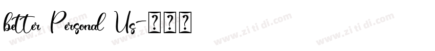 better Personal Us字体转换 better Personal Us字体转换